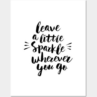 Leave a Little Sparkle Wherever You Go Posters and Art